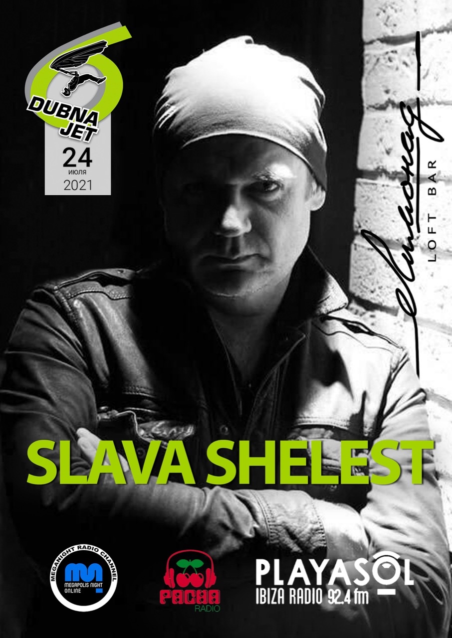 DUBNA JET 6 Party. Special guest: SLAVA SHELEST